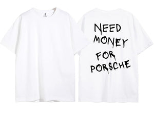 Need Money For Porsche Tee