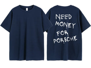 Need Money For Porsche Tee