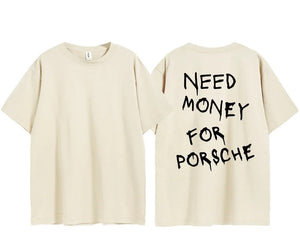 Need Money For Porsche Tee