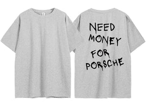 Need Money For Porsche Tee