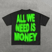 Load image into Gallery viewer, All We Need Is Money Tee